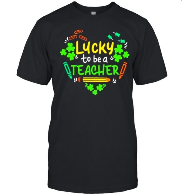 Heart lucky to be a teacher shirt.jpg